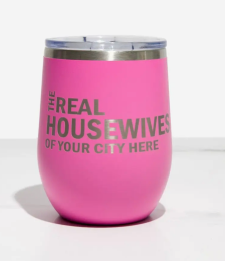 The Real Housewives of Burleson Wine Tumbler